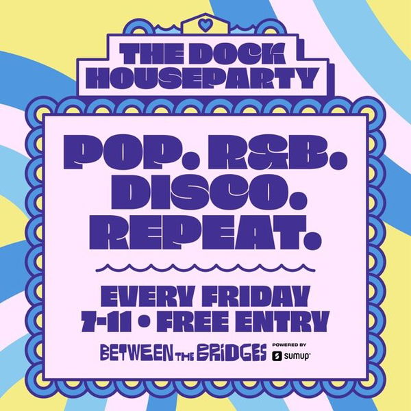 The Dock House Party - Pop, R&B, Disco, Repeat @ Between the Bridges 2026-10-09