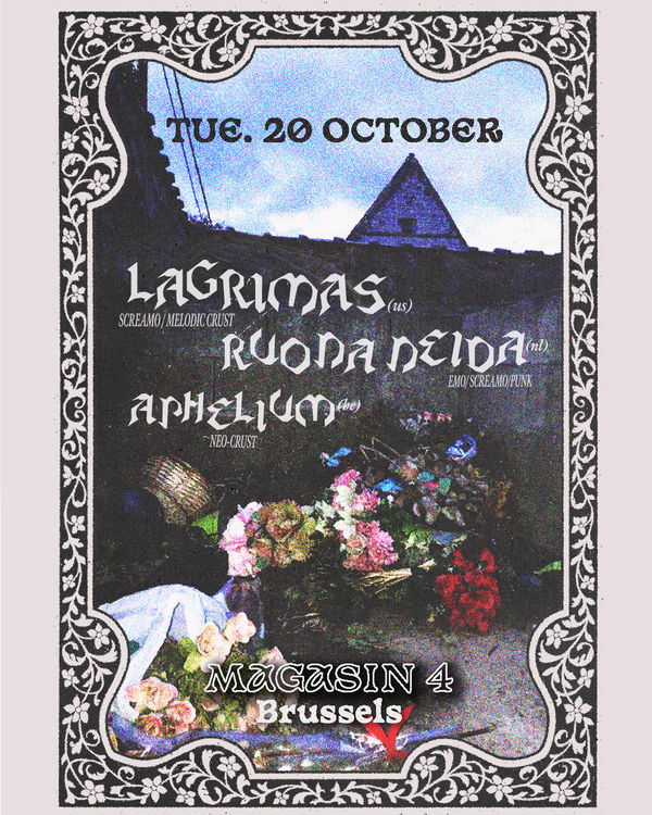 LAGRIMAS (US) + RUONA NEIDA (NL) + APHELIUM (BE)