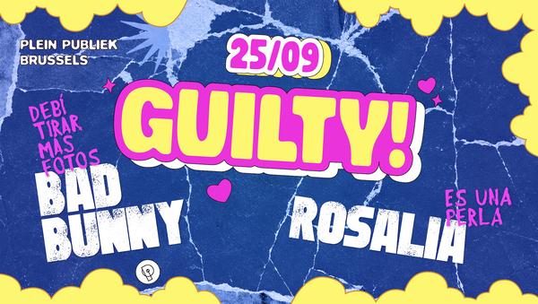 GUILTY! | Bad Bunny x Rosalia @ Plein Publiek BXL 2026-09-25