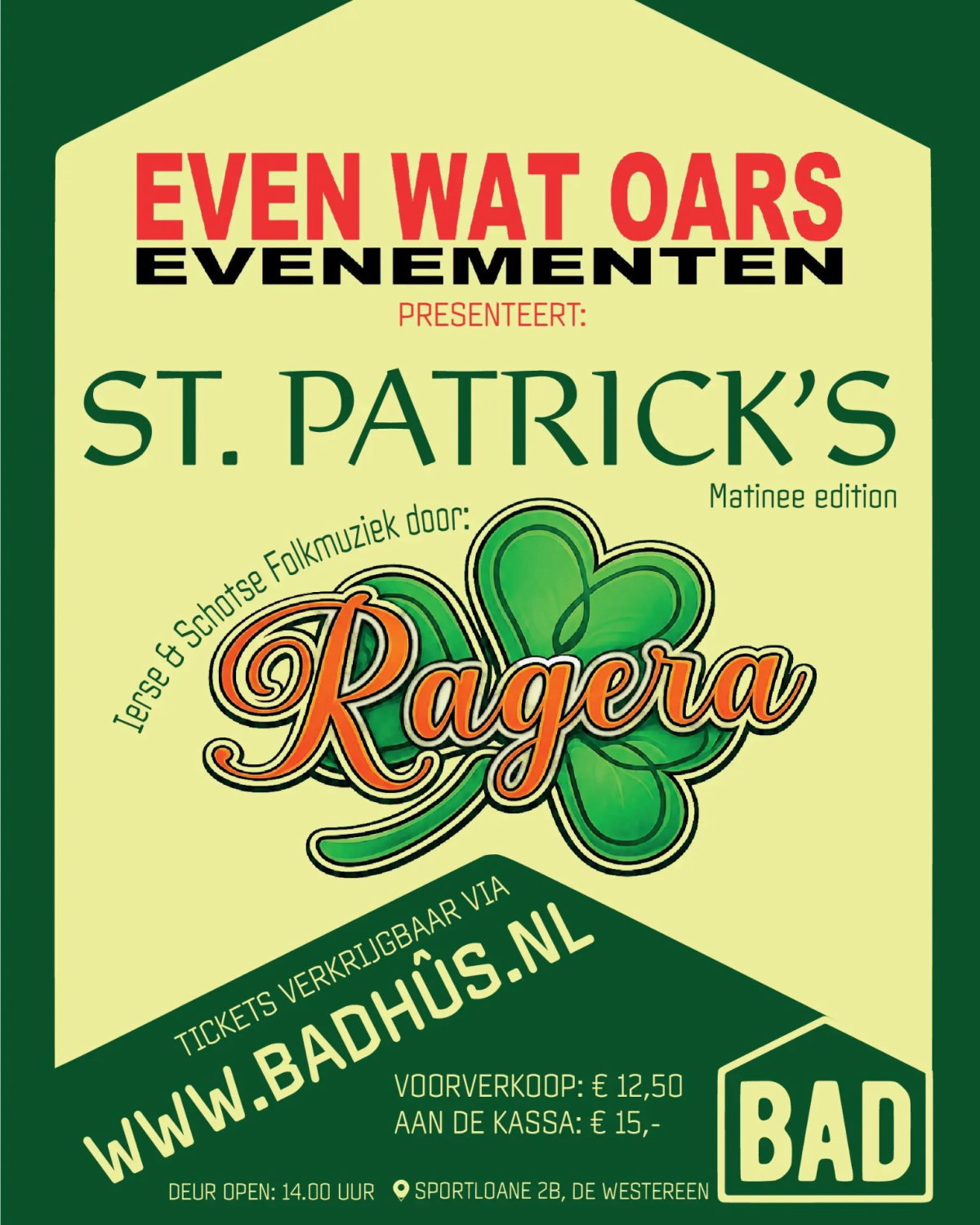 St. Patrick's matinee edition door RAGERA @ Badhûs 2026-12-13