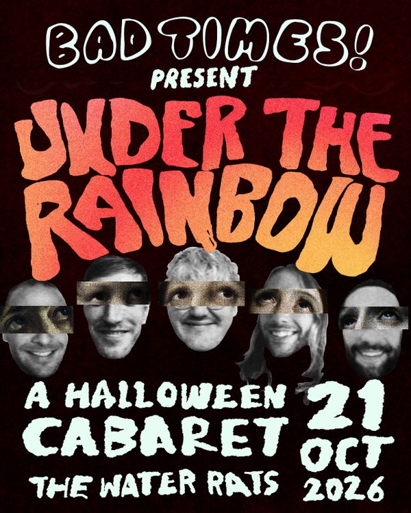 Bad Times! @ The Water Rats 2026-10-21