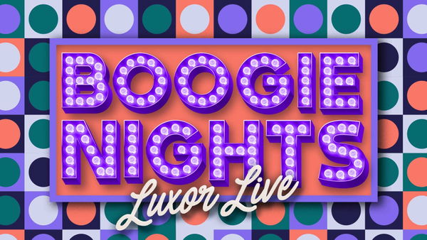 Boogie Nights @ Luxor Live 2026-10-10