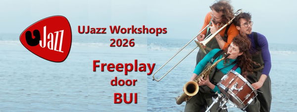 UJazz Workshop: Freeplay door BUI @ TivoliVredenburg 2026-09-30