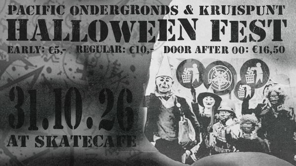 PACIFIC ONDERGRONDS & KRUISPUNT PRESENTEREN : HALLOWEENFEST @ Skatecafe Karin & Yvonne 2026-10-31