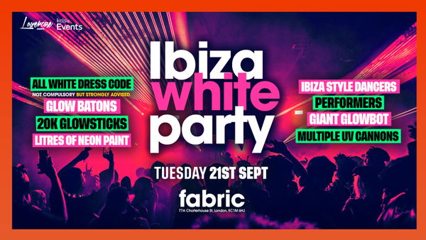 THE LONDON FRESHERS IBIZA WHITE PARTY @ FABRIC! - KCL FRESHERS WEEK 2026