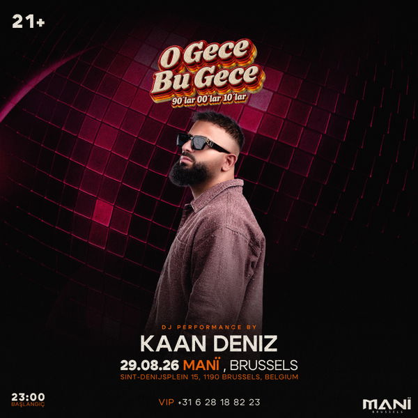 Kaan Deniz @ MANÏ BRUSSELS - Brussel 2026-08-29