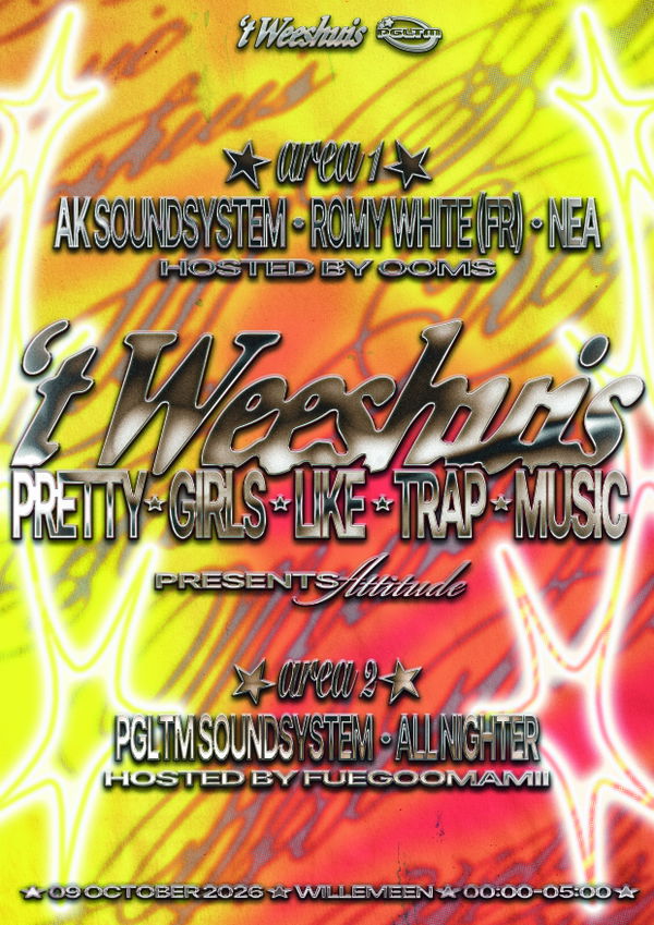 ’t Weeshuis x Pretty Girls Like Trap Music present: ATTITUDE @ Willemeen 2026-10-09