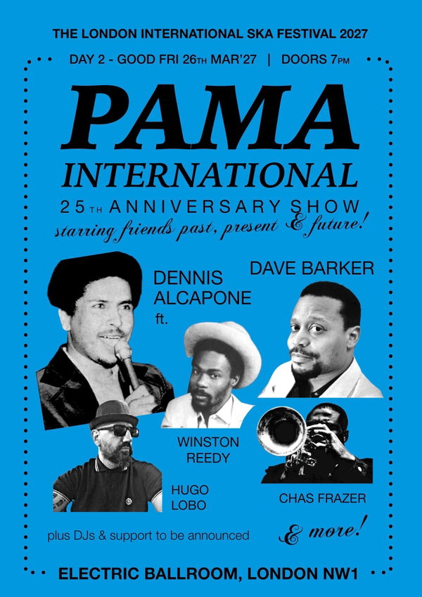 Pama International @ Electric Ballroom 2027-03-26