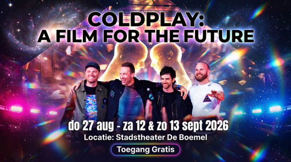 ππΆ COLDPLAY: A FILM FOR THE FUTURE πΆπ @ Stadstheater De Boemel 2026-08-27