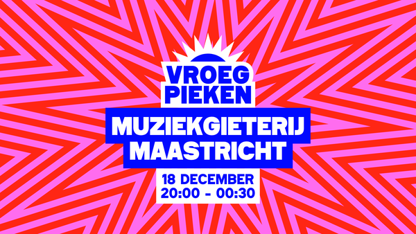Vroeg Pieken @ Muziekgieterij 2026-12-18