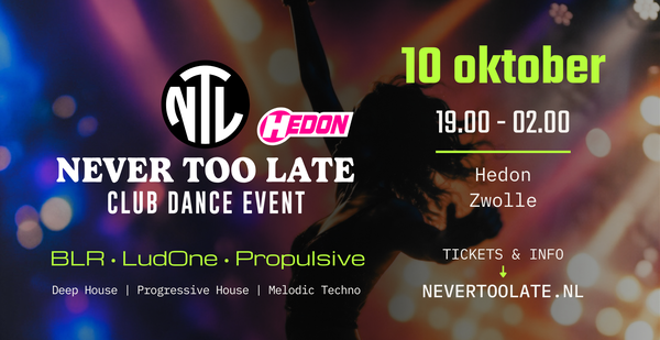 Never Too Late @ Poppodium Hedon 2026-10-10