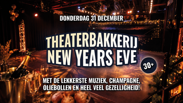 Theaterbakkerij New Years Eve! @ De Theaterbakkerij 2026-12-31