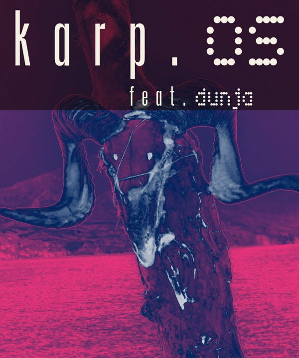 Karp.OS featuring Dunja Botic