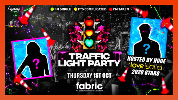 FRESHERS TRAFFIC LIGHT PARTY 🚦 HOSTED BY HUGE LOVE ISLAND 2026 STARS💕 @ FABRIC! - KCL FRESHERS WEEK 2026 @ The Vault 2