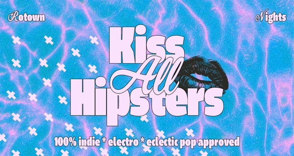 Kiss all Hipsters @ Rotown 2026-11-20