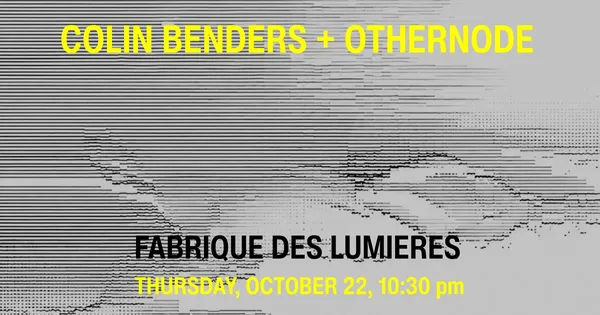 Colin Benders @ Fabrique des Lumières 2026-10-22