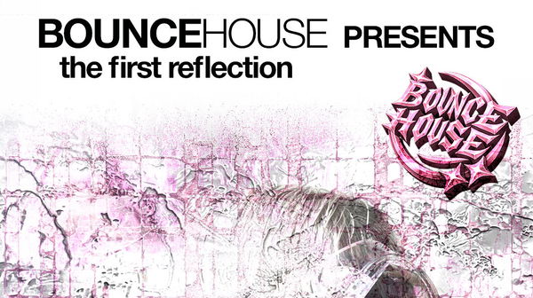 BOUNCE HOUSE presents The First Reflection @ Turbo Antwerp 2026-09-18