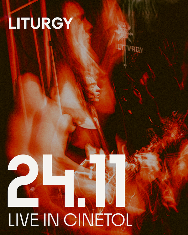 Liturgy @ Cinetol 2026-11-24