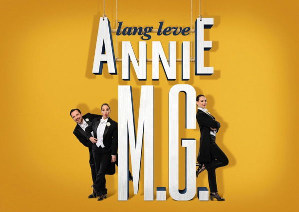Lang Leve Annie M.G. @ SPOT/Stadsschouwburg Groningen 2027-03-20