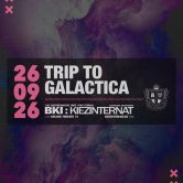 ॐ Trip to Galactica ॐ @ BKI: Kiezinternat 2026-09-26