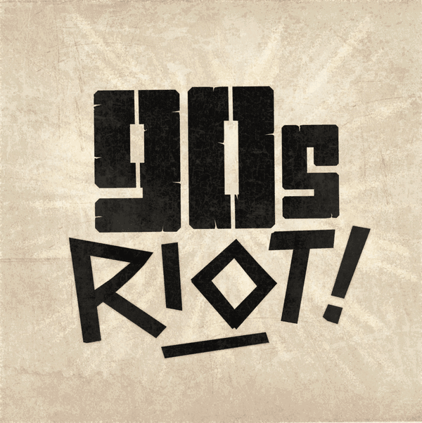 90s Riot!