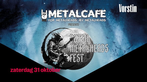 METALCAFE presents: Dutch Metalheads Fest (CANCELLED)