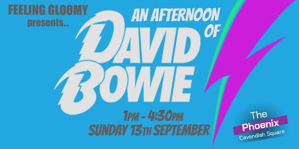 An Afternoon of David Bowie - Sun 13th September, 1pm-4:30pm @ Feeling Gloomy 2026-09-13