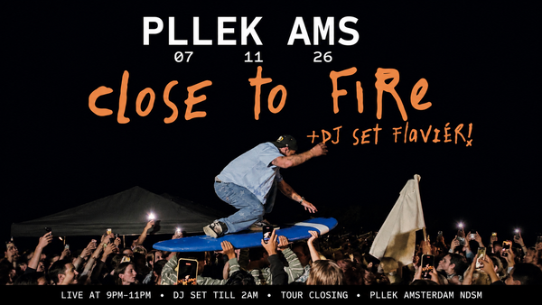 Close to Fire @ Pllek 2026-11-07