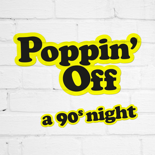 Poppin' Off: A 90s Night @ The Lexington 2026-10-03