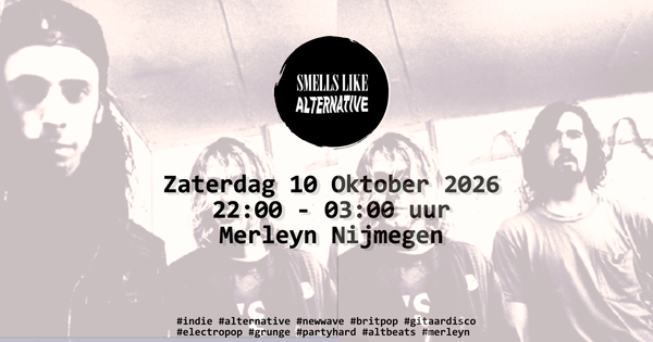 Smells Like Alternative @ Merleyn 2026-10-11